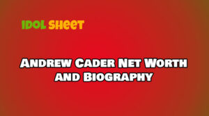 Andrew Cader Net Worth - Age, Height, Career
