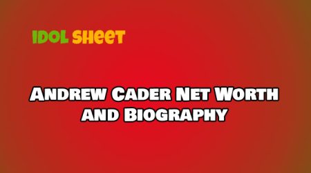 Andrew Cader Net Worth – Age, Height, Career, Wiki & Biography Andrew Cader Net Worth - Age, Height, Career